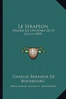 Le Serapeon: Episode De L'Histoire Du IV Siecle (1839) 2012972470 Book Cover