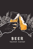Beer Tasting Journal: A Notebook & Diary for Beer Lovers, Beer Journal, Beer Log Book, Wine Diary -120 Pages - 6' x 9' 1677184671 Book Cover