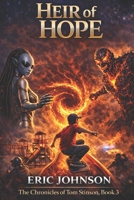 Heir of Hope: The Chronicles of Tom Stinson, Book 3 1072084511 Book Cover