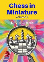 Chess in Miniature – Volume 2 1836840985 Book Cover