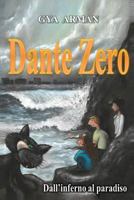 Dante Zero: Dall'inferno Al Paradiso 1537643134 Book Cover