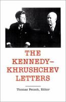 The Kennedy-Khrushchev Letters: Top Secret (Top Secret (New Century)) 0930751183 Book Cover