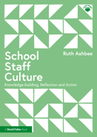 School Staff Culture: Knowledge-building, Reflection and Action 1032121963 Book Cover