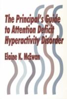 The Principals Guide to Attention Deficit Hyperactivity Disorder 080396532X Book Cover