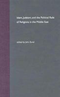 Islam, Judaism, and the Political Role of Religions in the Middle East 1616101083 Book Cover