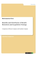 Benefits and Drawbacks of Retail's Retention and Acquisition Strategy: Comparison of Watson Company and Guardian Company 3346101789 Book Cover
