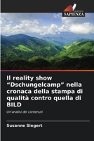 Il reality show "Dschungelcamp" nella cronaca della stampa di qualità contro quella di BILD (Italian Edition) 6209501419 Book Cover