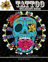 Tattoo Coloring Book: black page A Fantastic Selection of Exciting Imagery (Tattoo Coloring Books for Adults) 1534996664 Book Cover