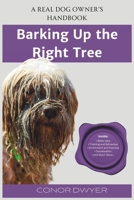 Barking up the Right Tree: A Real Dog Owner's Handbook B0DPCKPMQL Book Cover