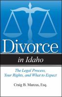 Divorce in Idaho: The Legal Process, Your Rights, and What to Expect 1943886695 Book Cover
