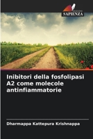 Inibitori della fosfolipasi A2 come molecole antinfiammatorie (Italian Edition) 620856848X Book Cover