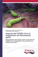 Impacto del COVID-19 en el diagnóstico de Helicobacter pylori 6208475074 Book Cover