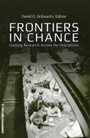 Frontiers in Chance: Gaming Research Across the Disciplines 1939546036 Book Cover