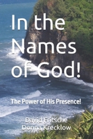 In the Names of God!: The Power of His Presence! B0F1YZNF78 Book Cover