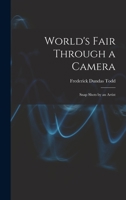 World's Fair Through a Camera: Snap Shots by an Artist 1018424709 Book Cover