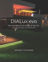 DIALux evo: Ein Handbuch für DIALux evo zum Nachschlagen und Selberlernen B08VXHQCKH Book Cover