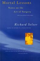 Mortal Lessons: Notes on the Art of Surgery 0671223569 Book Cover