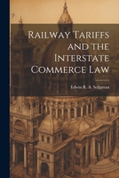Railway Tariffs and the Interstate Commerce Law 1021961280 Book Cover