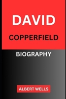 David Copperfield Biography: What the World’s Greatest Magician Can Teach You About Success, Creativity, and Reinventing Yourself B0DXJXKSSW Book Cover