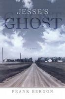 Jesse's Ghost: A Novel 1597141534 Book Cover