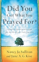 Did You Get What You Prayed For? 1590520343 Book Cover