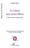 Le chien aux yeux bleus: Poèmes d'hier et d'aujourd'hui (Poètes Des Cinq Continents) (French Edition) 2343210721 Book Cover