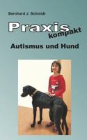 Praxis kompakt: Autismus und Hund 3746062551 Book Cover