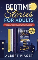 Bedtime Stories for Adults (4 Books in 1): A Complete Compendium to Help Adults Fall Asleep and Overcome Anxiety through Deep Sleep Meditation 1801234167 Book Cover