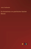 Ein Verzeichniss von griechischen falschen Münzen (German Edition) 3368533398 Book Cover
