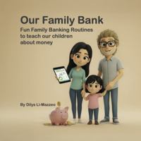 Our Family Bank: Fun Family Banking Routines To Teach Our Children About Money B0GS2H47Z4 Book Cover