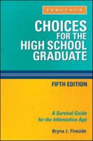 Choices for the High School Graduate: A Survival Guide for the Information Age 0816076189 Book Cover