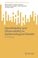 Identifiability and Observability in Epidemiological Models: A Primer 9819725380 Book Cover