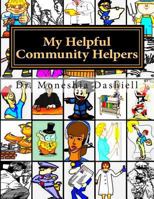 My Helpful Community Helpers: My Helpful Community Helpers 1523491620 Book Cover