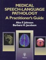 Medical Speech-Language Pathology: A Practitioner's Guide 0865776881 Book Cover