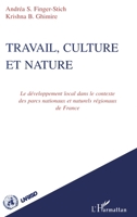 TRAVAIL, CULTURE ET NATURE: Le développement local dans le contexte des parcs nationaux et naturels régionaux de France 2738459986 Book Cover