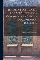 Historia política de los Afrancesados con algunas cartas y documentos ineditos 101926635X Book Cover