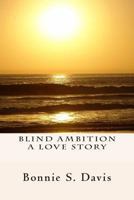 Blind Ambition A Love Story 1492899453 Book Cover