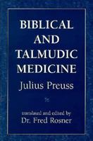 Biblical and Talmudic Medicine 1568211341 Book Cover