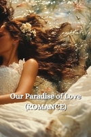 Our Paradise of Love (ROMANCE) B0DSB2XR84 Book Cover