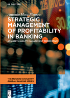 Strategic Management of Profitability in Banking from an Asset and Liability View: Macroprudential, Microprudential, Stress Test and Strategic ... (The Moorad Choudhry Global Banking Series) 3111328163 Book Cover