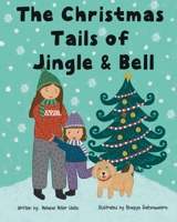The Christmas Tails of Jingle & Bell B0CP746XMZ Book Cover