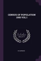 CENSUS OF POPULATION 1950 VOL I 1378865782 Book Cover