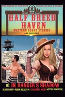 Half Breed Haven #1 In Danger's Shadow: A Cassandra Wilde Western Adventure 1981577904 Book Cover