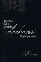 Poems of a Certain Darkness: Pain & Healing B0FSK83VZ6 Book Cover