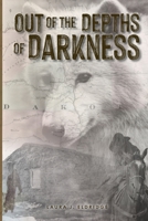 Out of the Depths of Darkness B0F5QNBS1P Book Cover