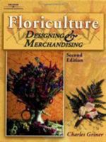 Floriculture: Designing and Merchandising 0766815609 Book Cover