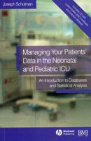 Managing your Patients' data in the Neonatal and  Pediatric ICU: An Introduction to Databases and Statistical Analysis 0727918702 Book Cover