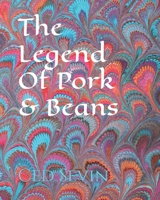 The Legend Of Pork & Beans B0CR84BQ5P Book Cover