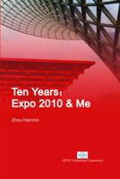 Ten Years: Expo 2010 & Me 1938368010 Book Cover