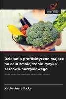 Dzialania profilaktyczne majace na celu zmniejszenie ryzyka sercowo-naczyniowego (Polish Edition) 6209917828 Book Cover
